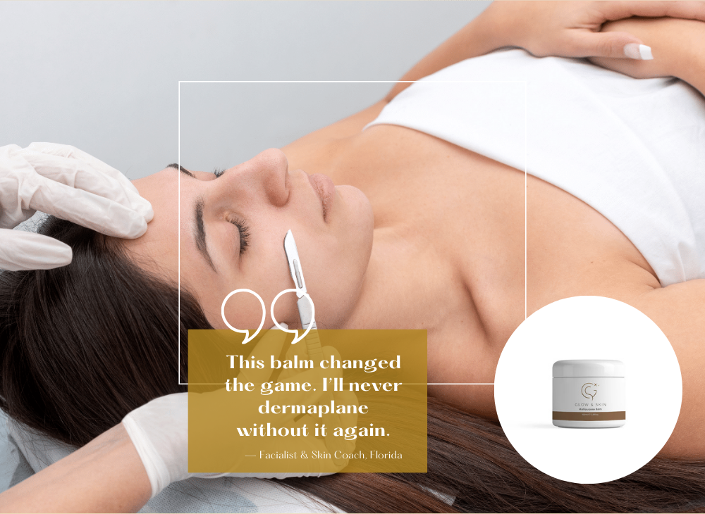 The Ultimate Glow-Up: Why Dermaplaning with Glow and Skin Multipurpose Balm Is a Game-Changer