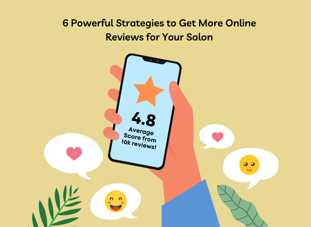 6 Powerful Strategies to Get More Online Reviews for Your Salon